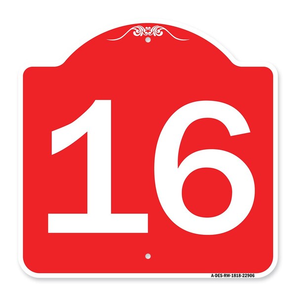 Designer Series Sign-Sign W/ Number 16, Red & White Aluminum Sign, 18" x 18", RW-1818-22906